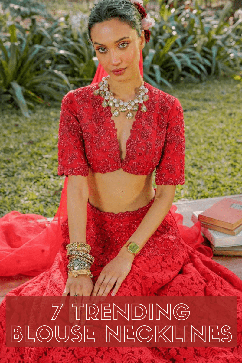7 Trending Blouse Necklines to Elevate Your Saree & Lehenga Looks - Fabilicious Fashion