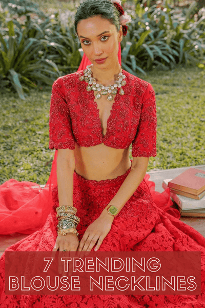 7 Trending Blouse Necklines to Elevate Your Saree & Lehenga Looks