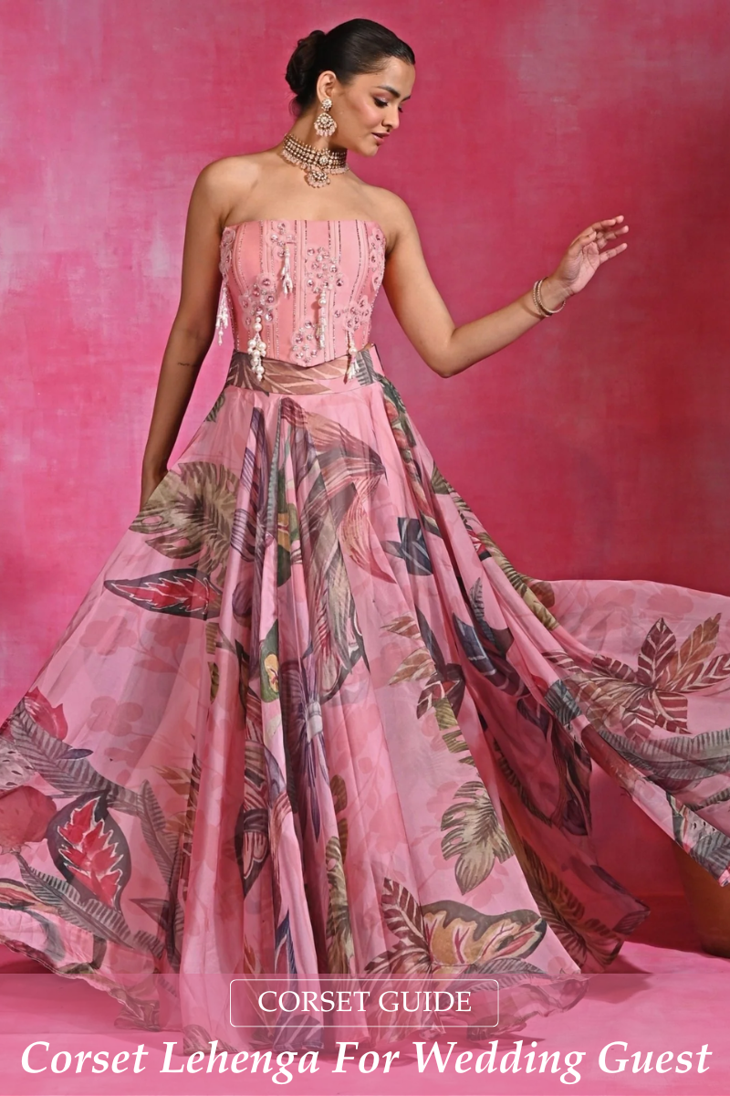 Corset Lehenga for Wedding Guests: Complete Guide - Fabilicious Fashion
