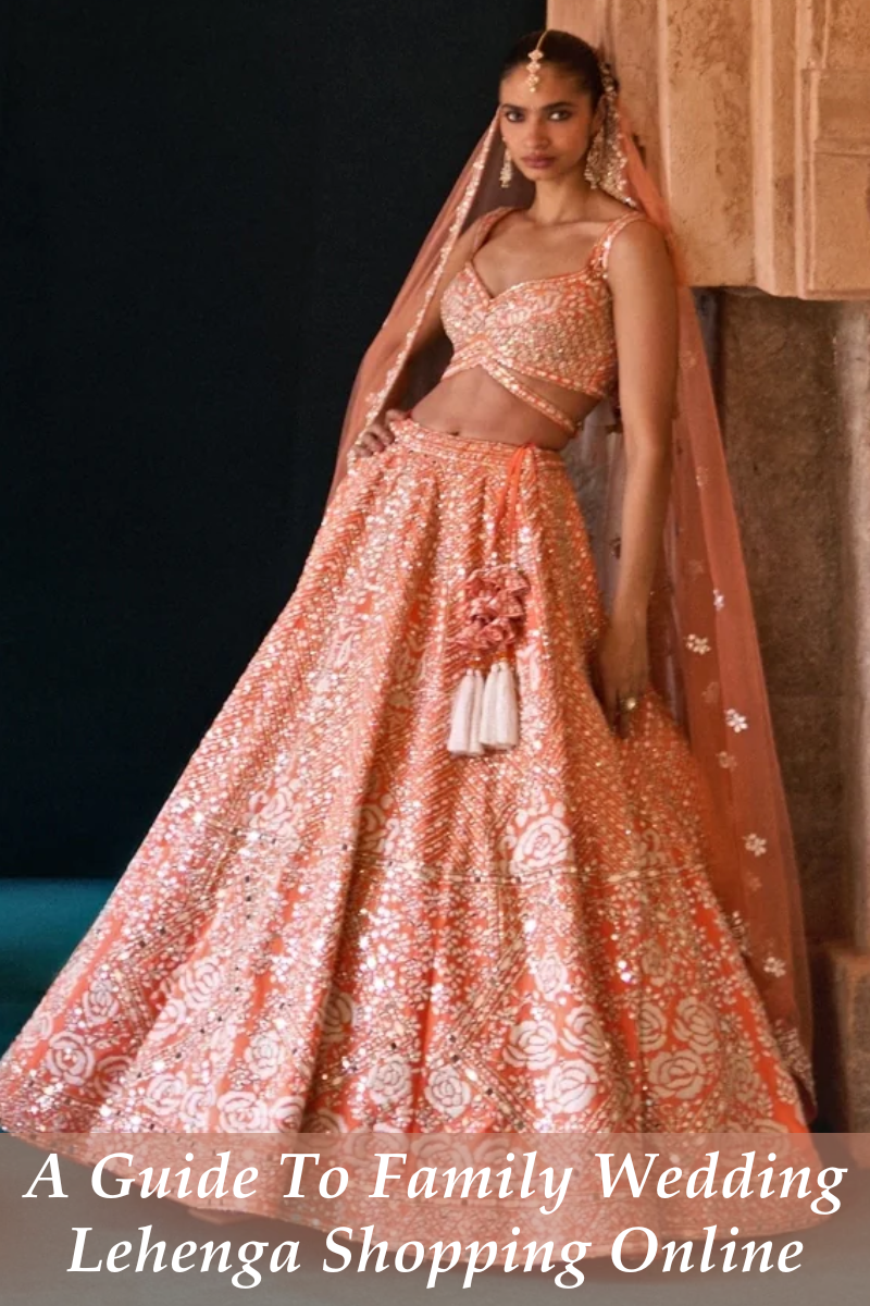 What to Look for When Shopping for Family Wedding Lehengas Online - Fabilicious Fashion
