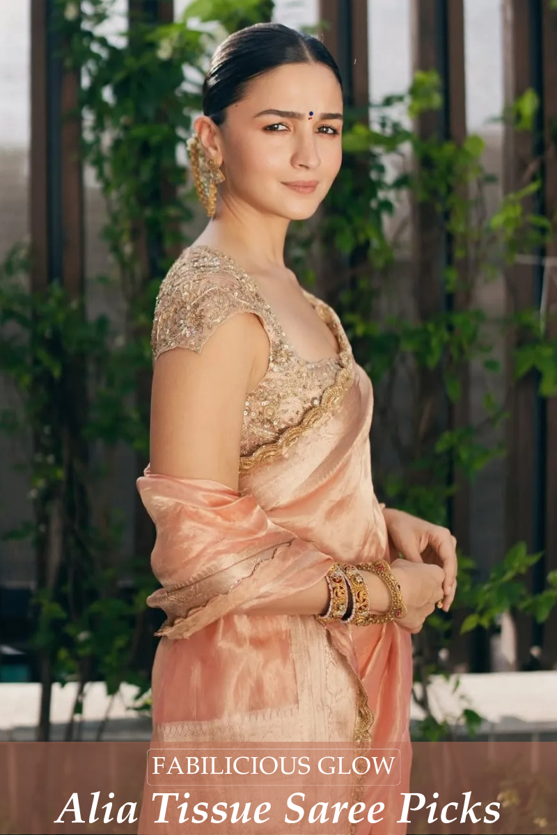 Tissue Saree Glow: Alia Bhatt-Inspired Picks at Fabilicious - Fabilicious Fashion