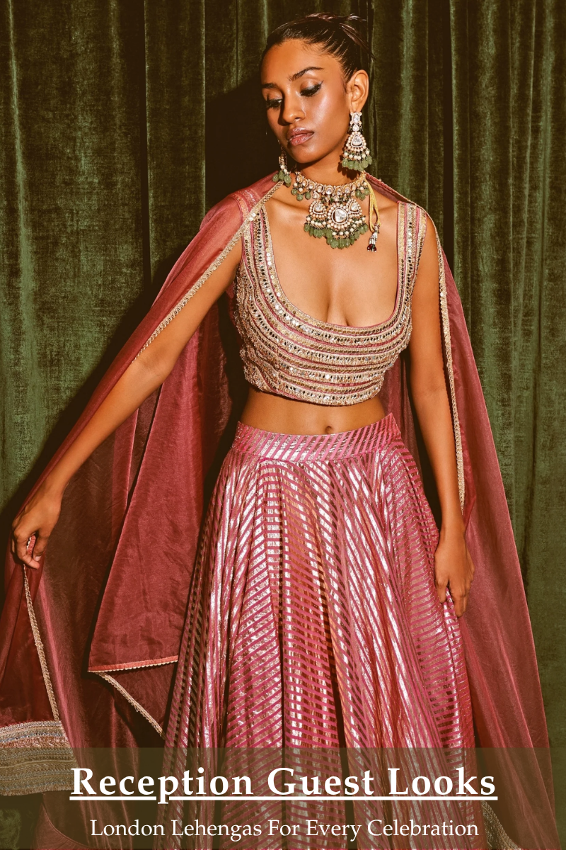 Lehengas for London Wedding Receptions — A Curated Edit for Guests, Bridesmaids and Family - Fabilicious Fashion