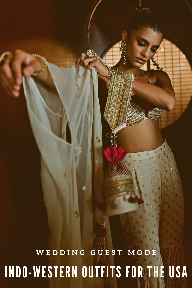 Indowestern Style Guide for an Indian Wedding in the US — A Complete Guest's Guide - Fabilicious Fashion