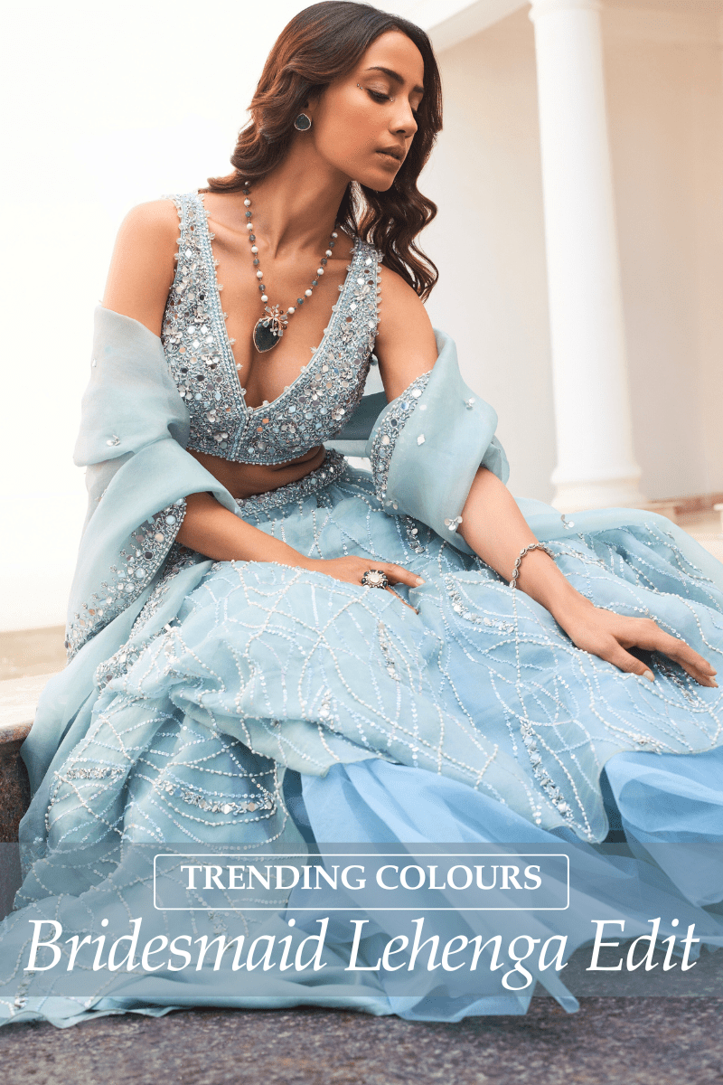 Bridesmaid Lehenga Edit: Trending Colours Every Wedding Squad - Fabilicious Fashion