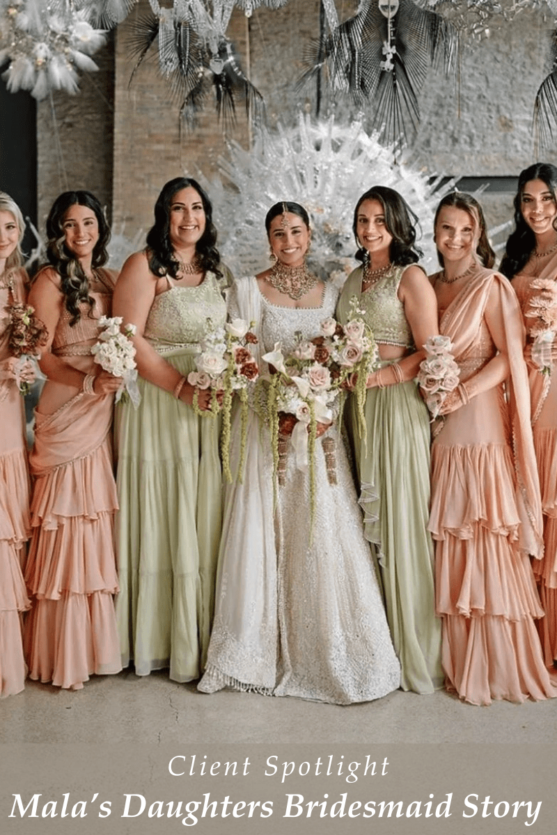 Client Diaries: Mala's Daughters Made-to-Measure Bridesmaid Saree Story in Canada - Fabilicious Fashion