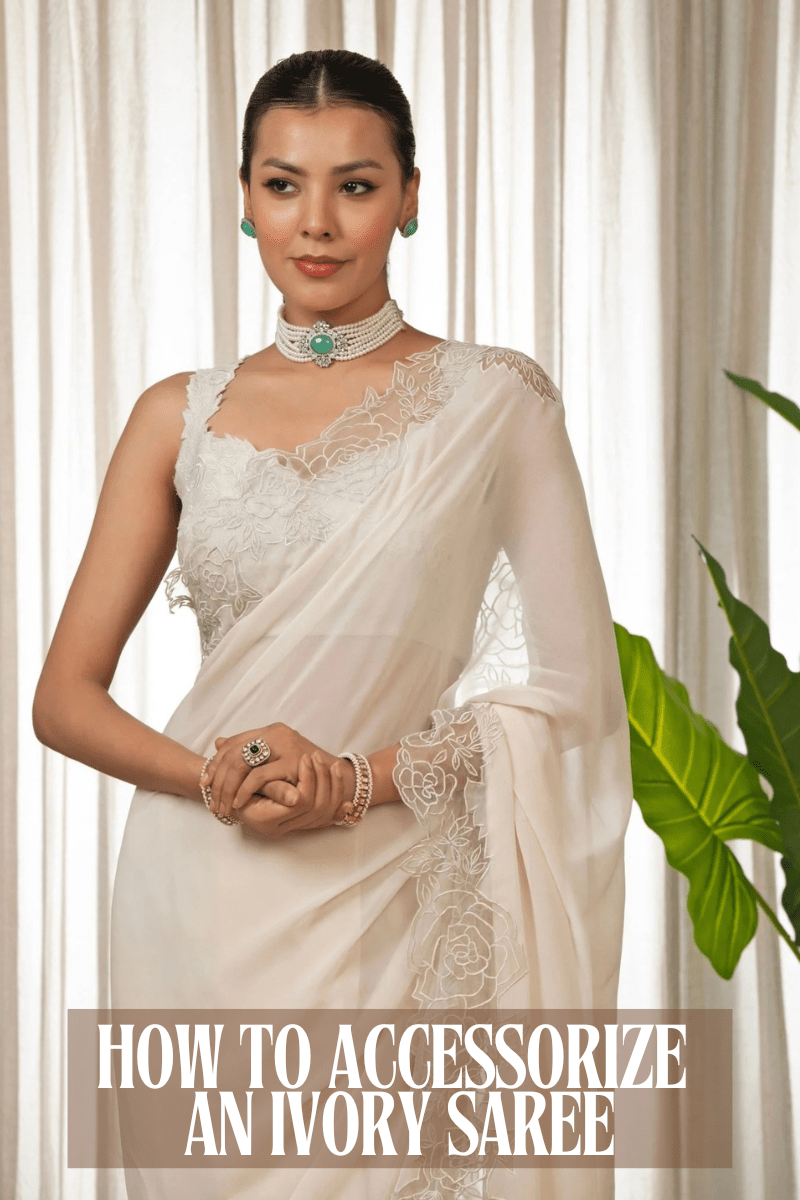 How to Accessorize an Ivory Saree: Gold, Pearls or Pastels? - Fabilicious Fashion