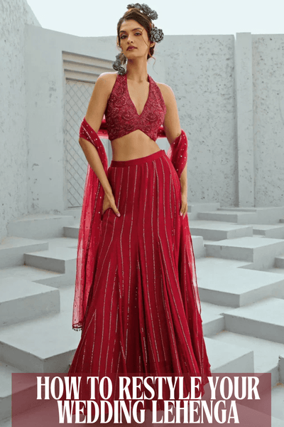 How to Restyle Your Wedding Lehenga: Inspo for a Fresh Twist
