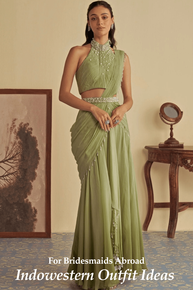 Indowestern Outfit Ideas for Bridesmaids Abroad - Fabilicious Fashion