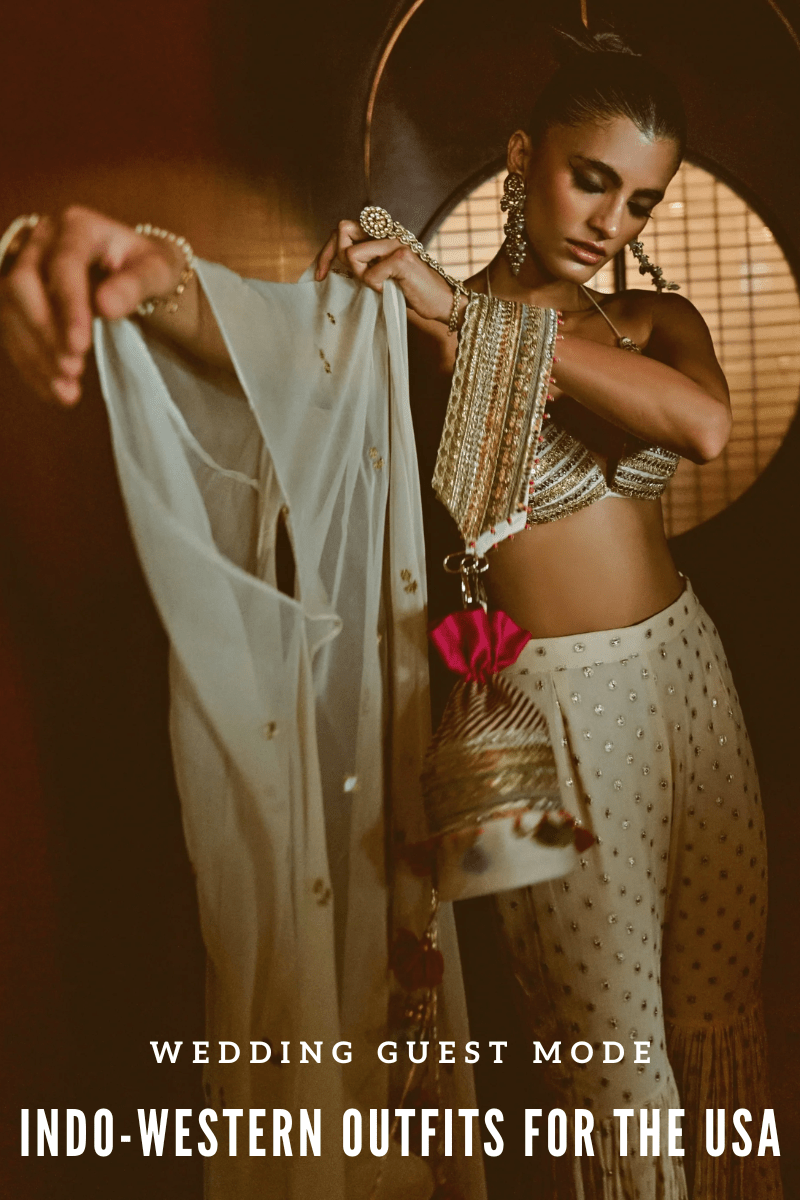 Indowestern Style Guide for an Indian Wedding in the US — A Complete Guest's Guide - Fabilicious Fashion