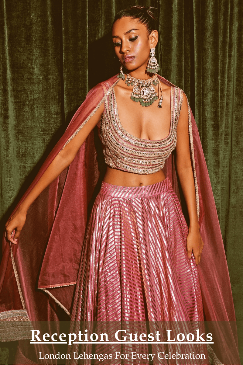 Lehengas for London Wedding Receptions — A Curated Edit for Guests, Bridesmaids and Family - Fabilicious Fashion