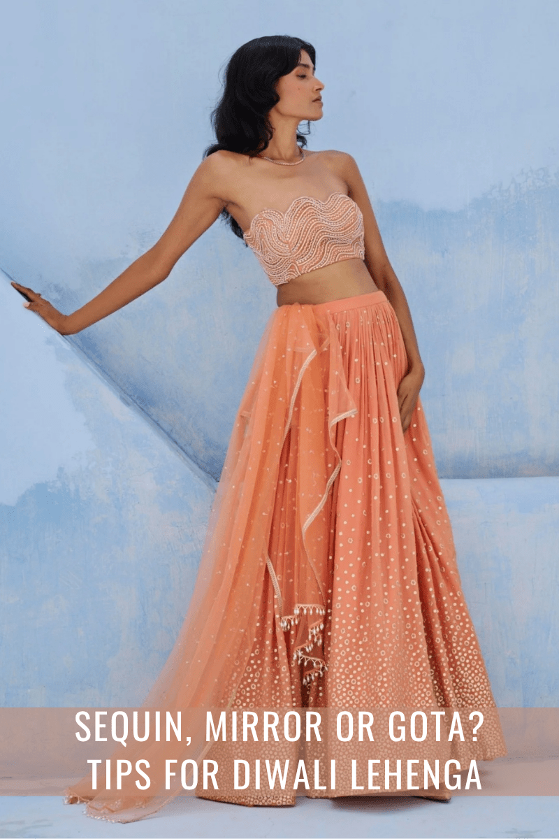 Sequin, Mirror or Gota? The Embellishment Guide for Your Diwali Lehenga - Fabilicious Fashion