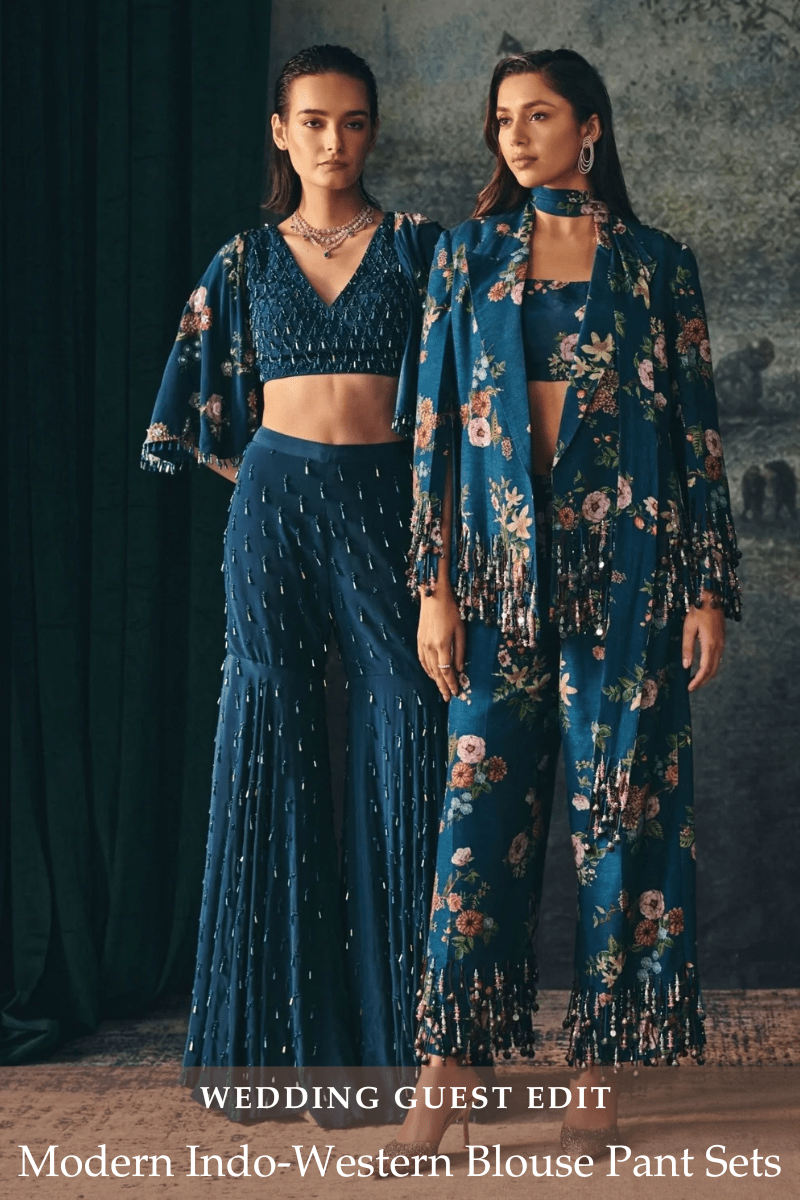 The Blouse and Pant Set — The Indo Western Outfit Every Young Wedding Guest Wants - Fabilicious Fashion