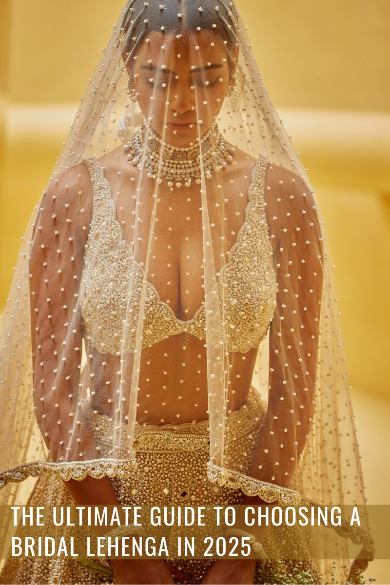 The Ultimate Guide to Choosing a Bridal Lehenga in 2025 - Fabilicious Fashion