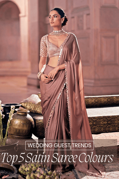 Top 5 Satin Saree Colours Trending for Wedding Guests in 2025