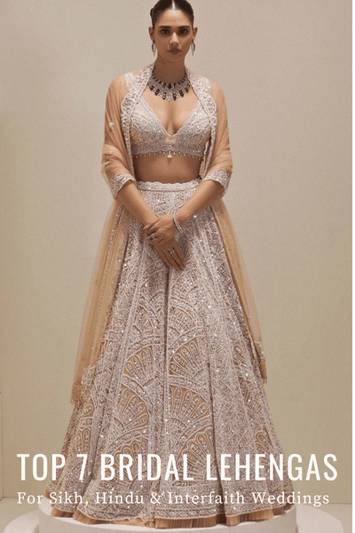 Top 7 Bridal Lehengas for Sikh, Hindu & Interfaith Weddings