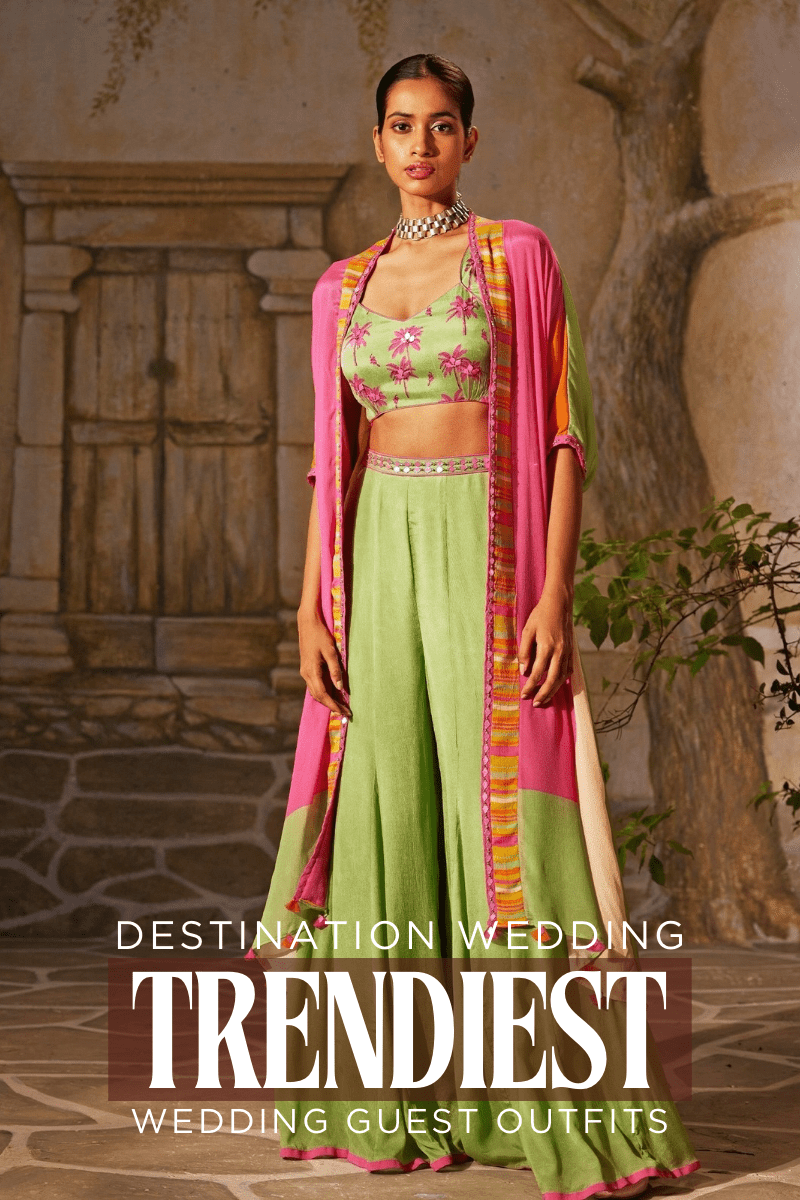 Trendiest Indian Wedding Guest Outfits for Destination Weddings - Fabilicious Fashion