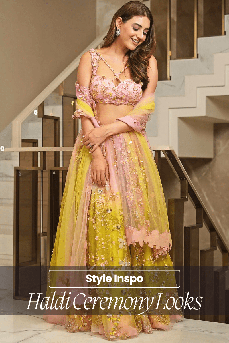 What to Wear for a Haldi Ceremony: Bride, Bridesmaid & Guest Looks - Fabilicious Fashion