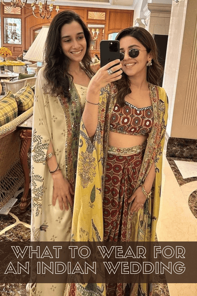 What to Wear to an Indian Wedding: Ethnic Wear Trends & Style Tips